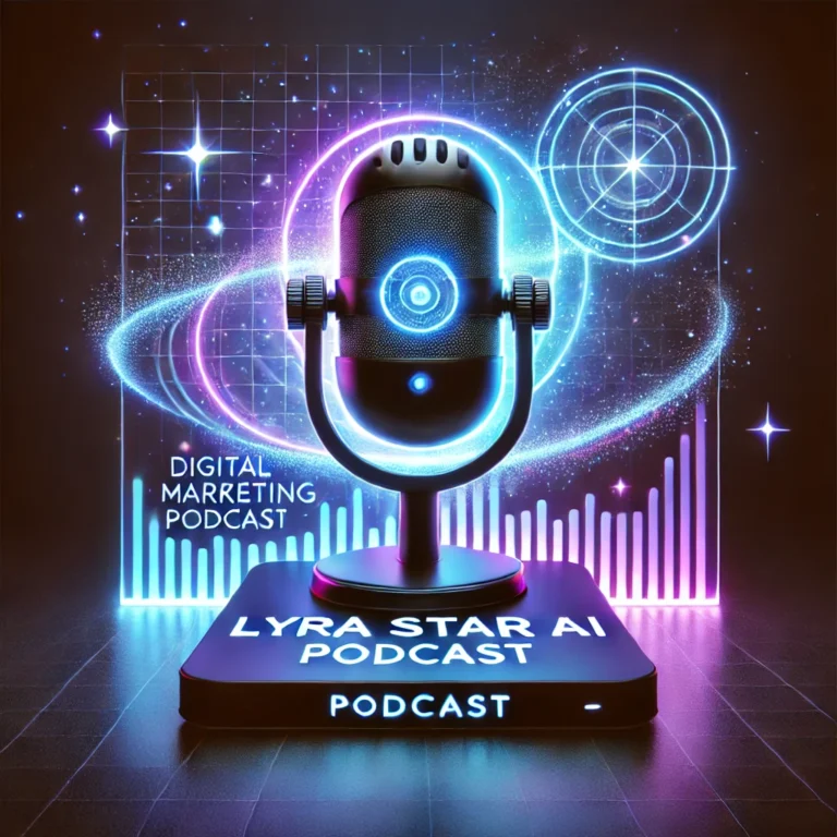Podcast cover for Lyra Star AI Podcast, featuring cutting-edge insights on digital marketing tactics, trends, and tools for startups and businesses aiming to grow.